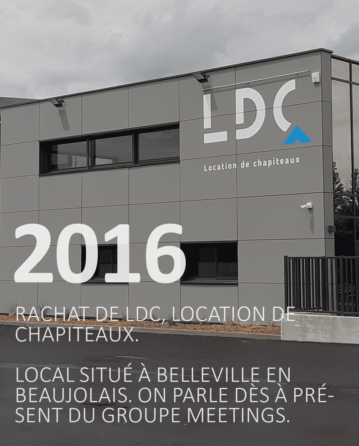 Rachat de LDC, Location De Chapiteaux. Local situé à Bellevill